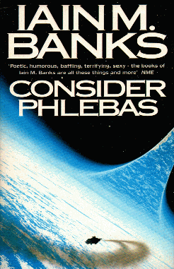 Consider Phlebas by Iain Banks